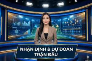 Nhận Định & Dự Đoán Trận Đấu thabet