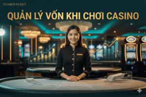 Hướng dẫn quản lý vốn hiệu quả khi chơi casino online để tránh thua lỗ lớn.