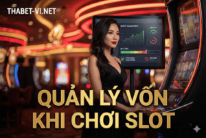 Hướng dẫn quản lý vốn khi chơi slot để tối ưu hóa chiến thuật và nâng cao khả năng thắng lớn.